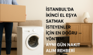 İstanbul’da İkinci El Eşya Satmak İsteyenler İçin En Doğru Yöntem